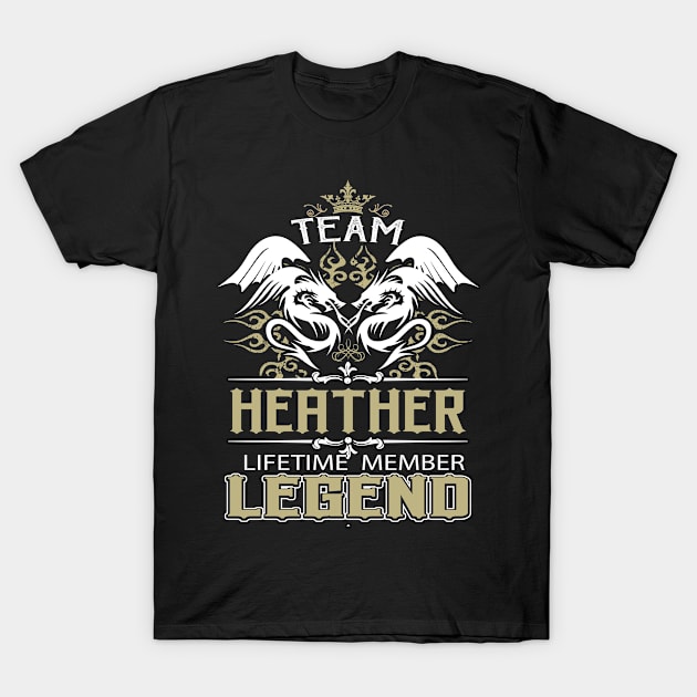 Heather Name T Shirt -  Team Heather Lifetime Member Legend Name Gift Item Tee T-Shirt by yalytkinyq